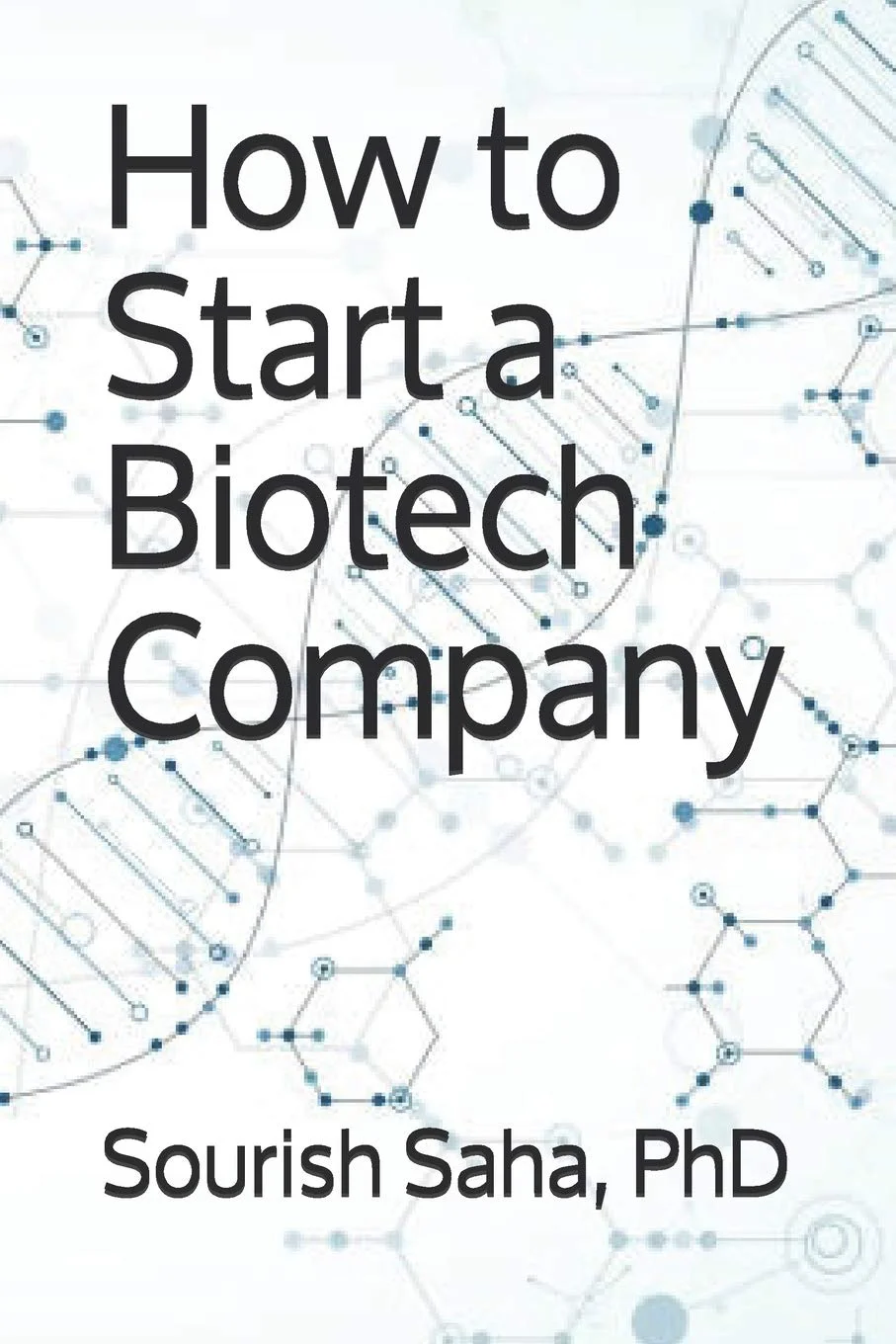 How to Start a Biotech Company book cover