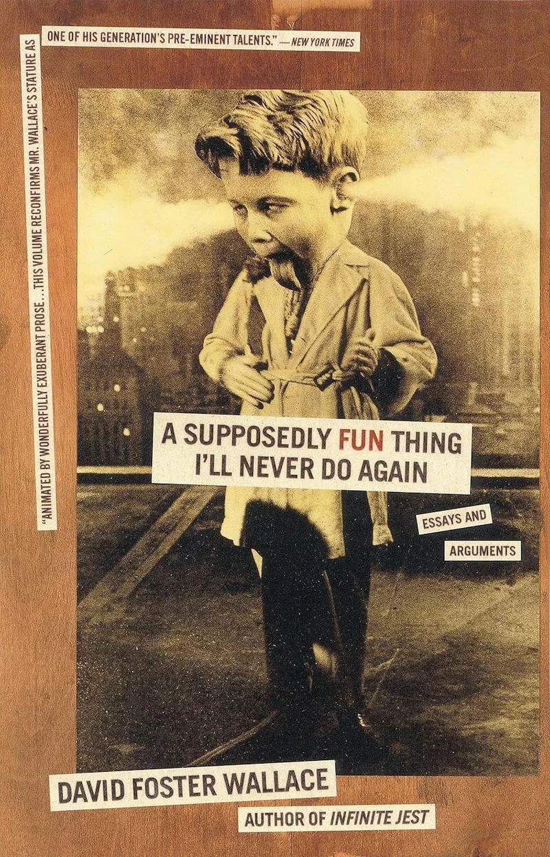 A Supposedly Fun Thing I'll Never Do Again book cover