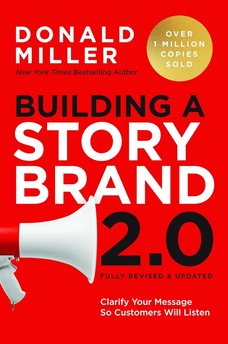 Building a StoryBrand 2.0: Clarify Your Message So Customers Will Listen by Donald Miller book cover