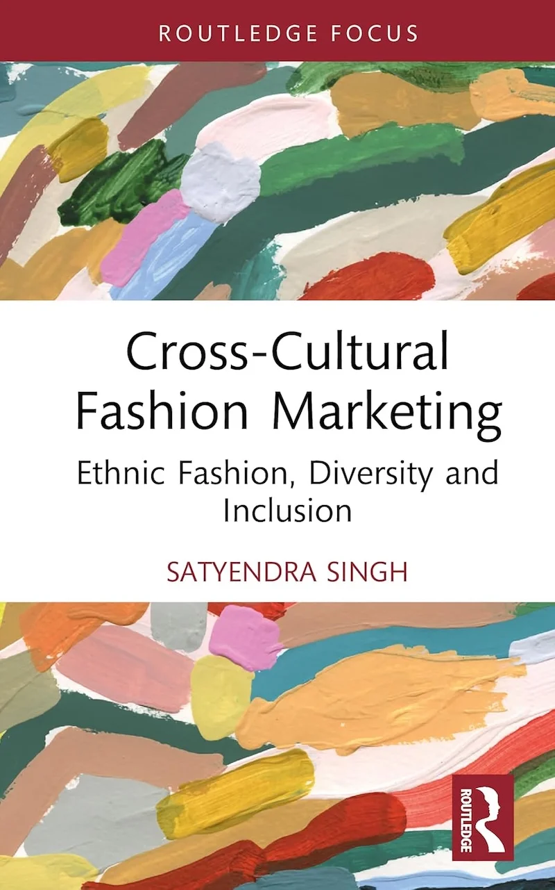 Cross-Cultural Fashion Marketing: Ethnic Fashion, Diversity and Inclusion by Satyendra Singh book cover