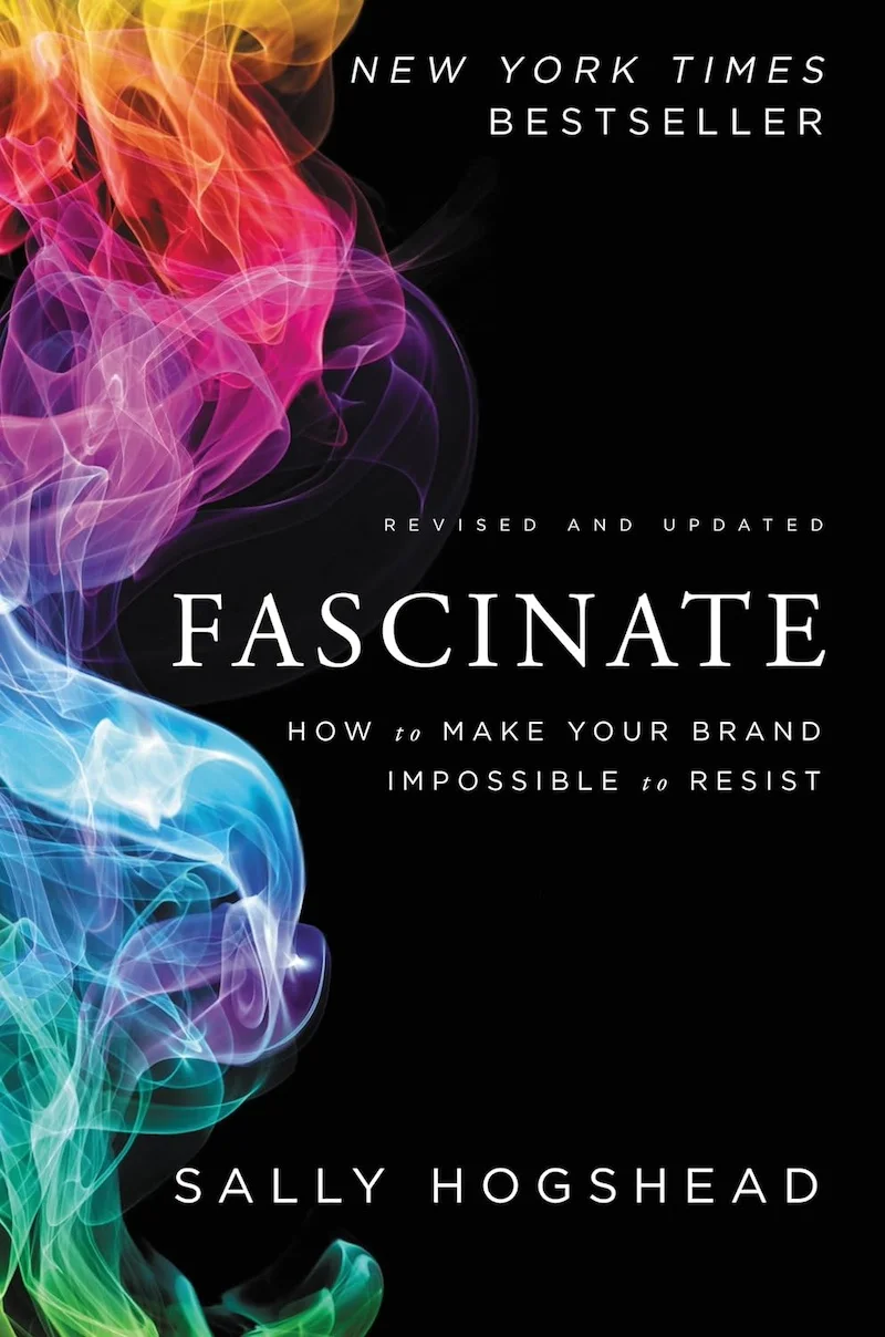 Fascinate: How to Make Your Brand Impossible to Resist by Sally Hogshead book cover