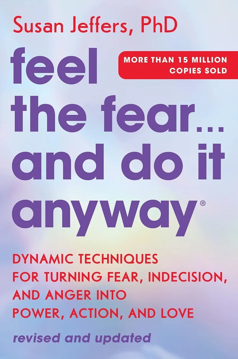 Feel the Fear... and Do It Anyway by Susan Jeffers book cover