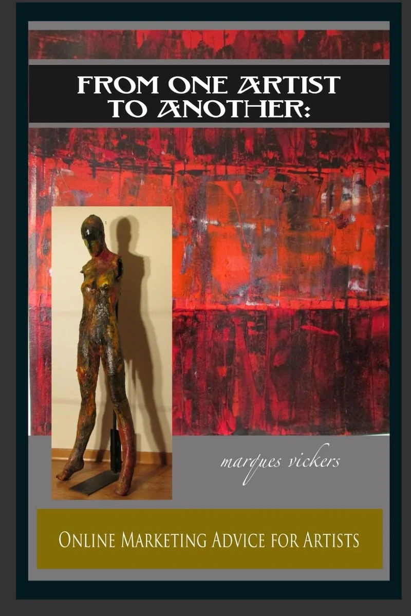 From One Artist To Another: Online Marketing Advice For Artists by Marques Vickers book cover