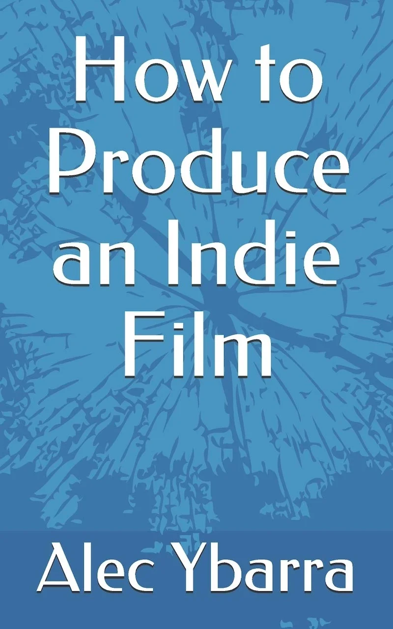 How to Produce an Indie Film book cover