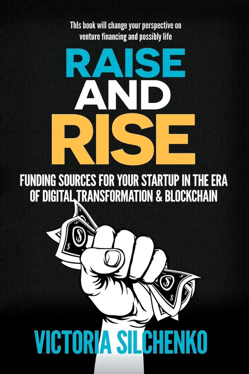 Raise and Rise: Funding Sources for Your Startup in the Era of Digital Transformation & Blockchain book cover