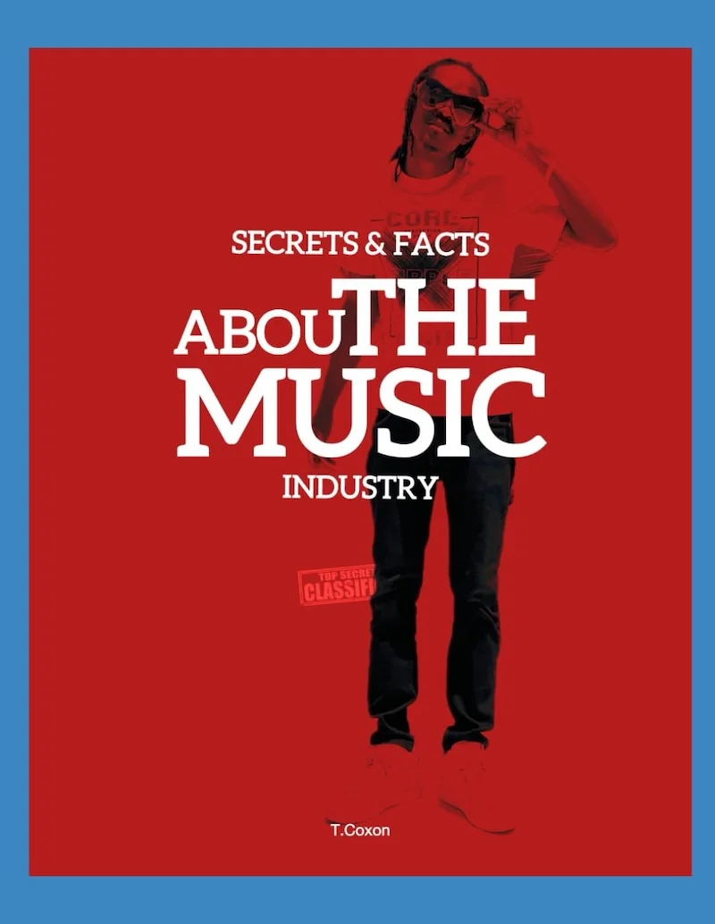 Secrets & Facts About The Music Industry: The Guide For A Successful Music Career by Teicholm Coxon book cover