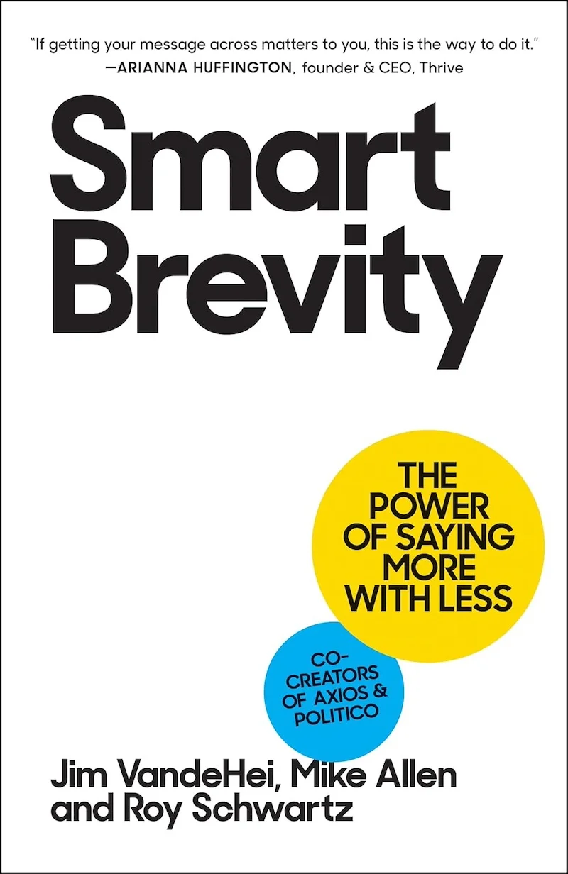 Smart Brevity: The Power of Saying More with Less book cover