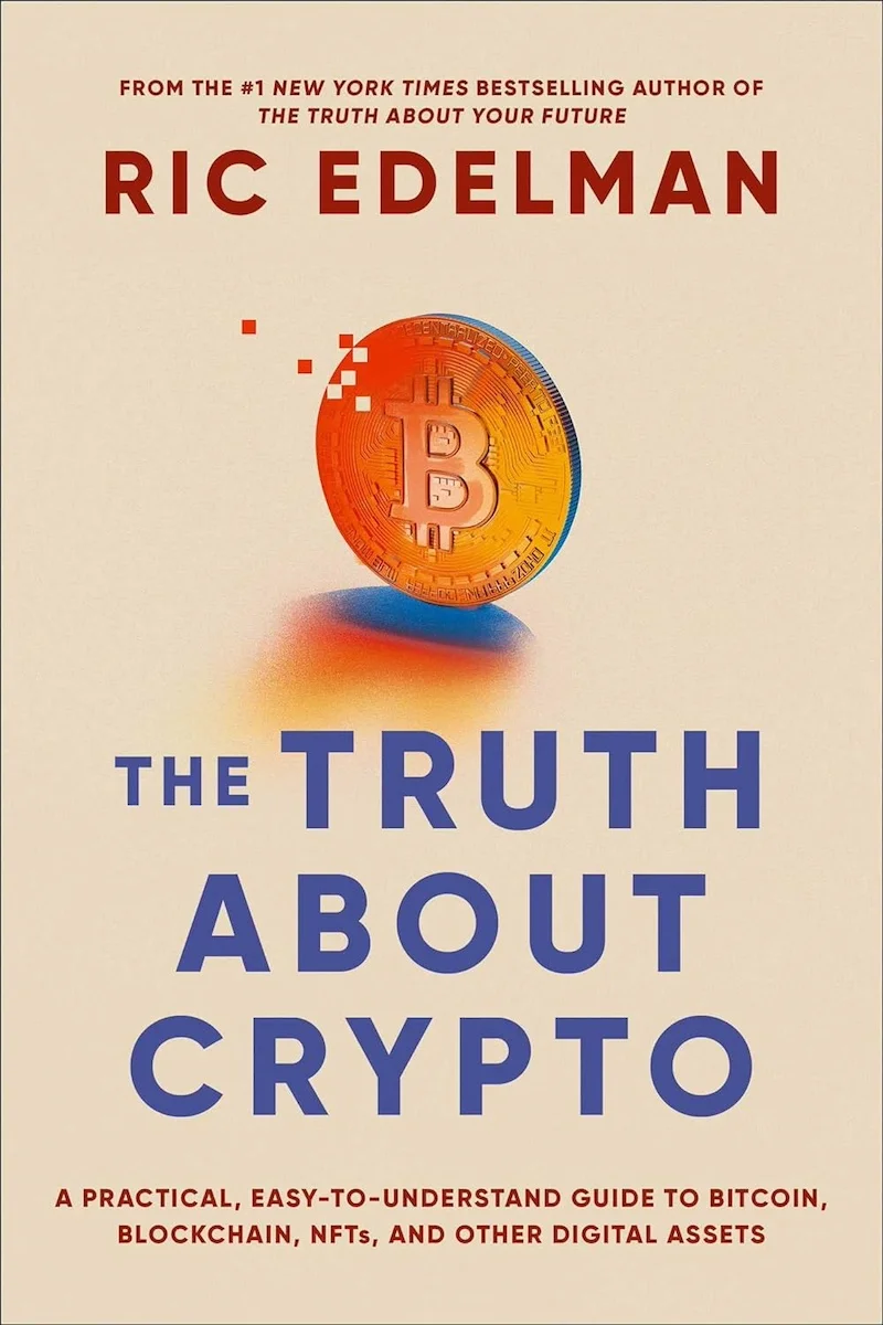 The Truth About Crypto: A Practical, Easy-to-Understand Guide to Bitcoin, Blockchain, NFTs, and Other Digital Assets book cover