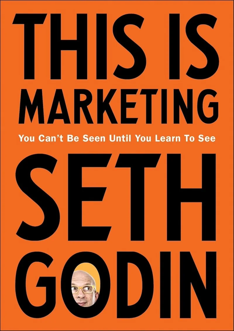 This is Marketing: You Can’t Be Seen Until You Learn To See book cover